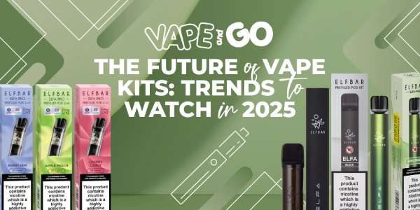 The Future of Vape Kits: Trends to Watch in 2025